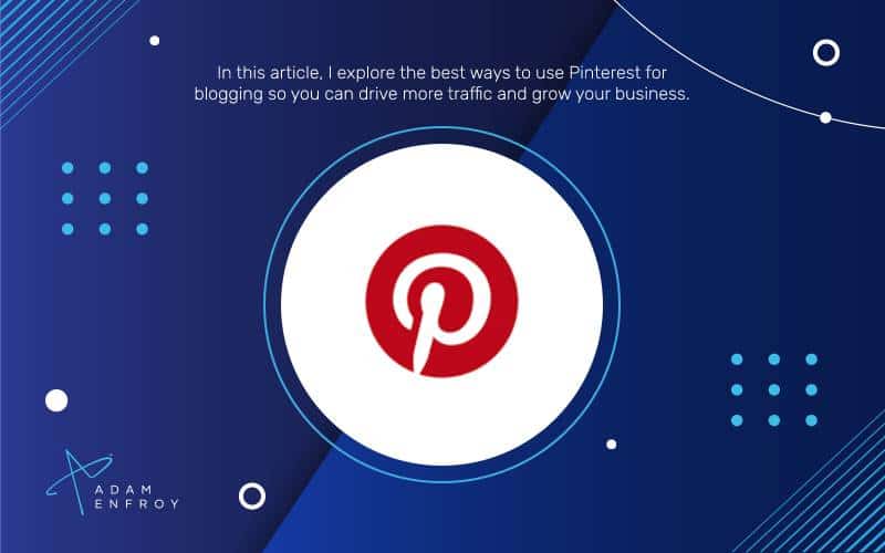 How To Use Pinterest For Blogging In 2023