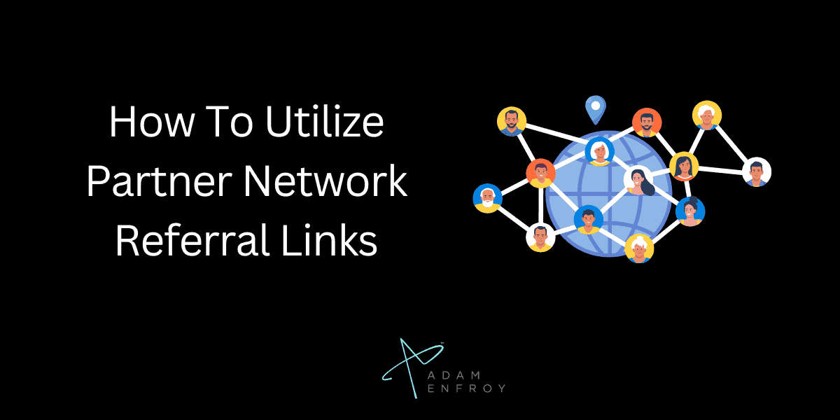 How To Utilize Partner Network Referral Links