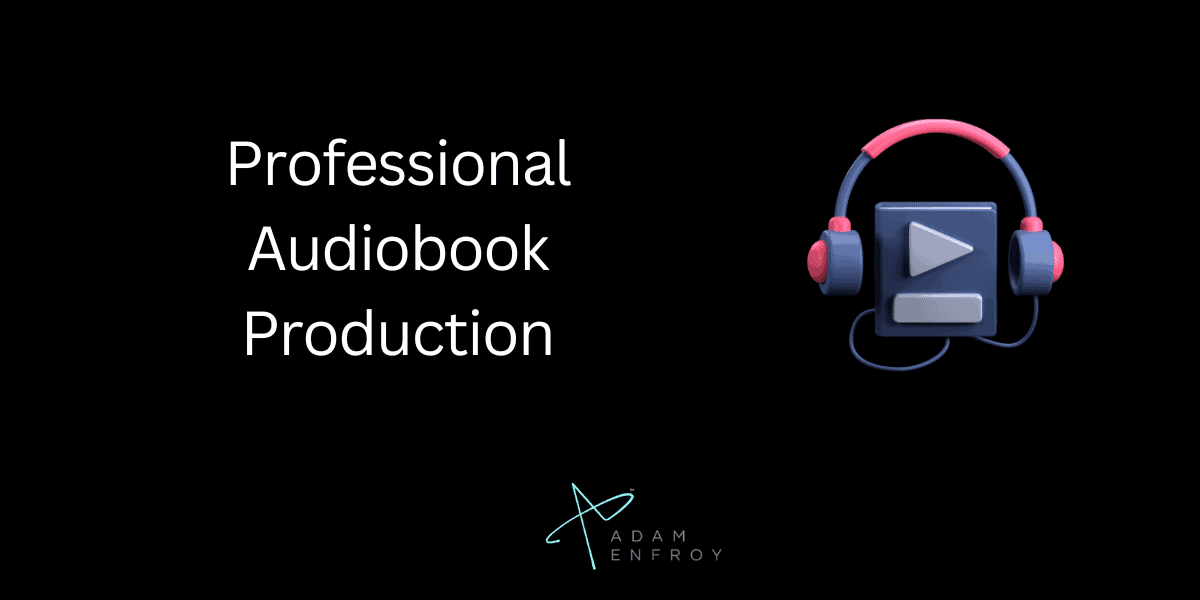Investing In Professional Audiobook Production