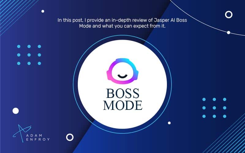 How to Use Jasper AI Boss Mode: Is It Really That Powerful?
