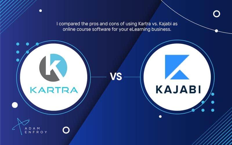 Kartra vs. Kajabi: Which Course Software is Best in 2024?