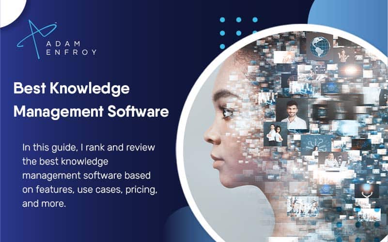 7 Best Knowledge Management Software of 2023 (Ultimate Guide)