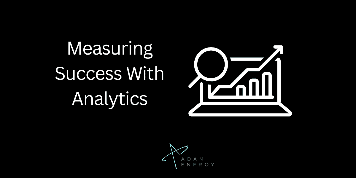 Measuring Success With Analytics
