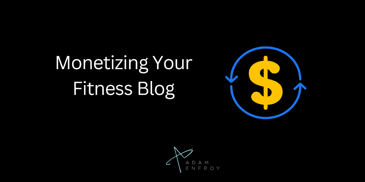 Monetizing Your Fitness Blog