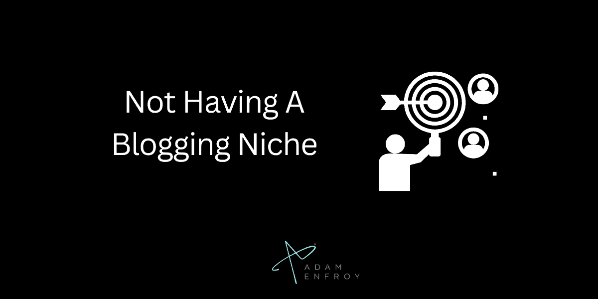 Not Having A Blogging Niche