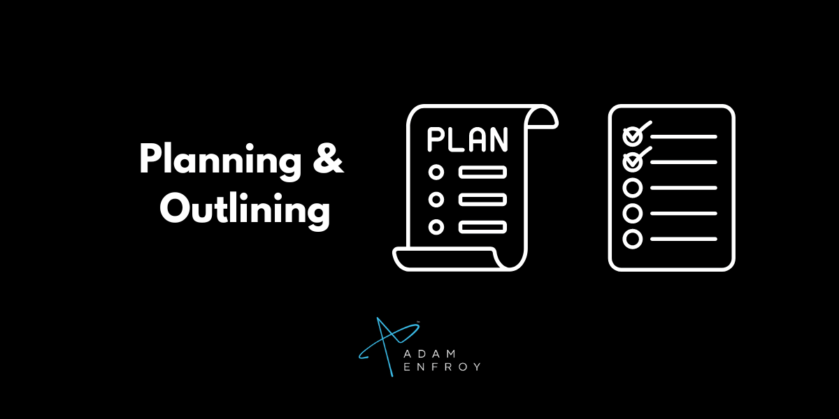 Planning &
Outlining
