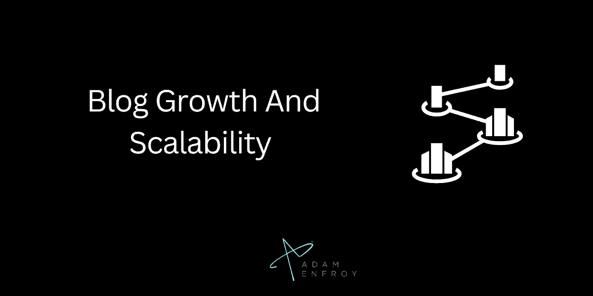 Planning For Blog Growth And Scalability