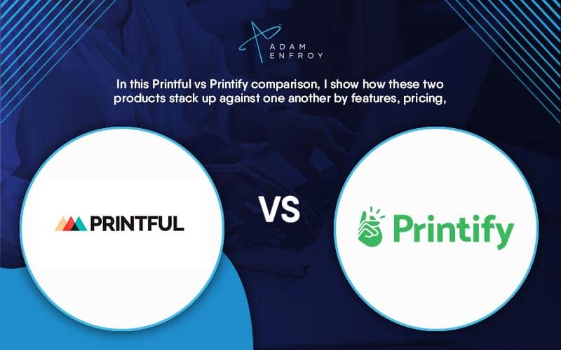 Printful vs. Printify: Which is the Best Print on Demand Company?