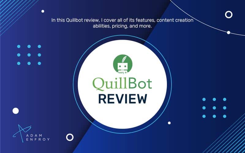 Quillbot Review: Is It the Best AI Paraphrasing Tool?