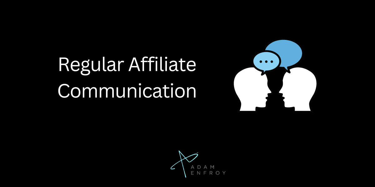 Regular Affiliate Communication
