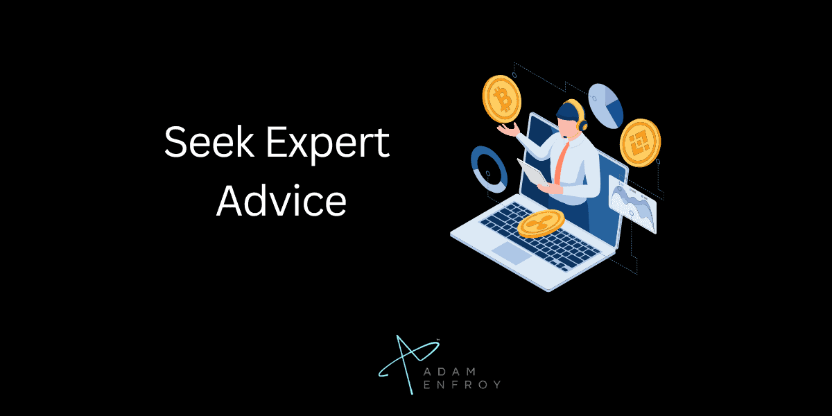 Seek Expert Advice