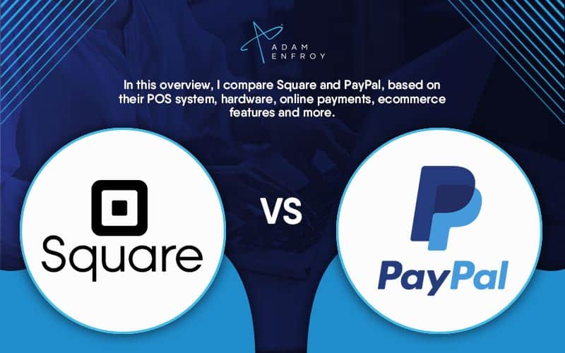 Square vs PayPal: Which is Best For Your Business? (2023)