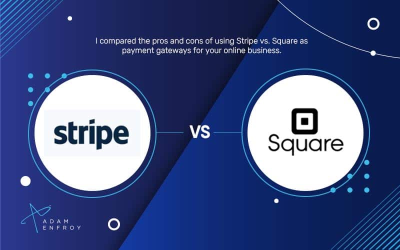 Stripe vs Square: Which is Better For Your Business? (2023)