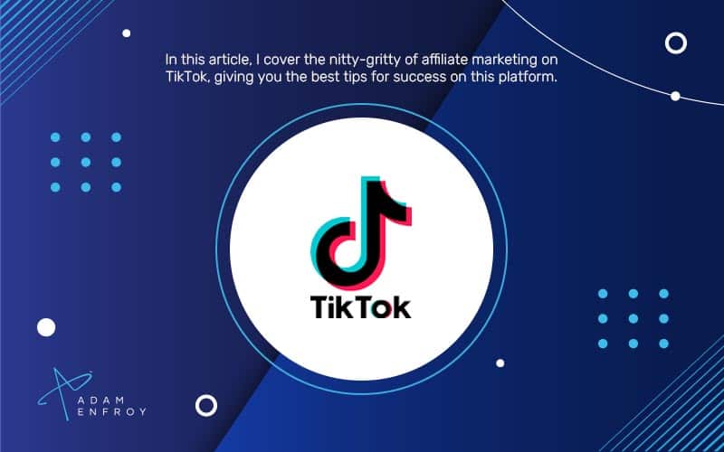 How To Monetize Your Affiliate Marketing On TikTok