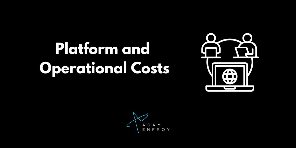 Platform and Operational Costs