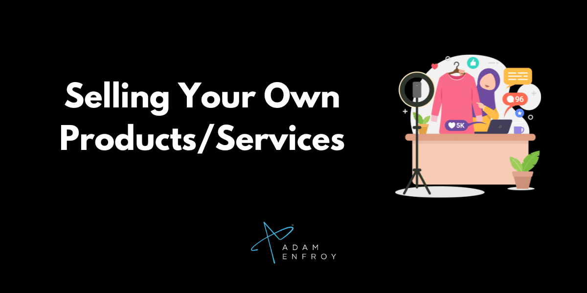 Selling Your Own Products/Services