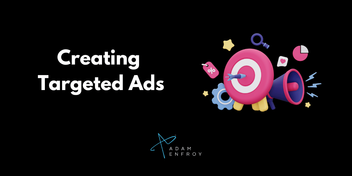 Creating Targeted Ads
