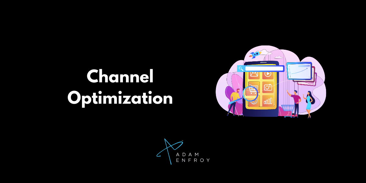 Channel Optimization