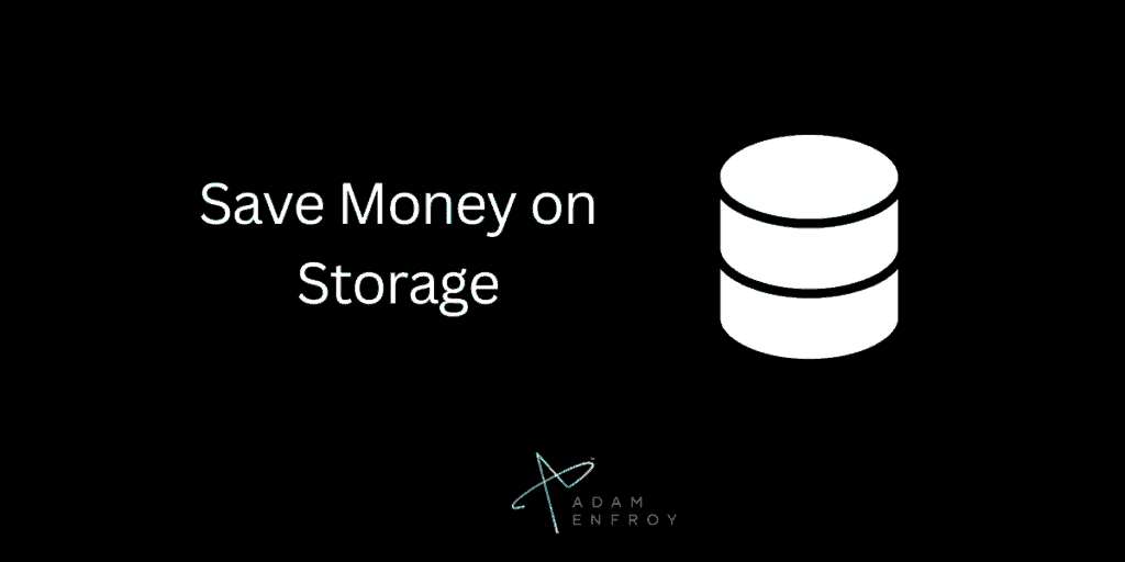 3. You Save Money on Storage.