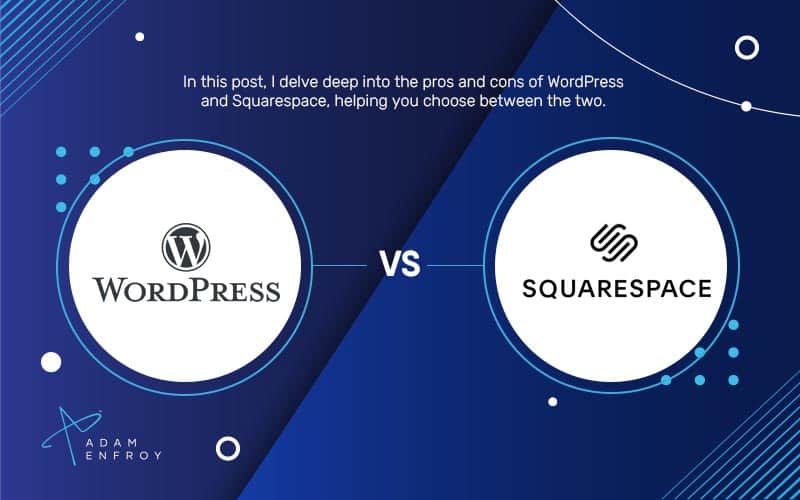 WordPress vs. Squarespace For Blogging (Comparison)